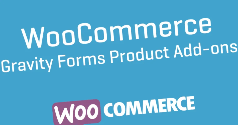 Gravity Forms Product Add-ons for WooCommerce