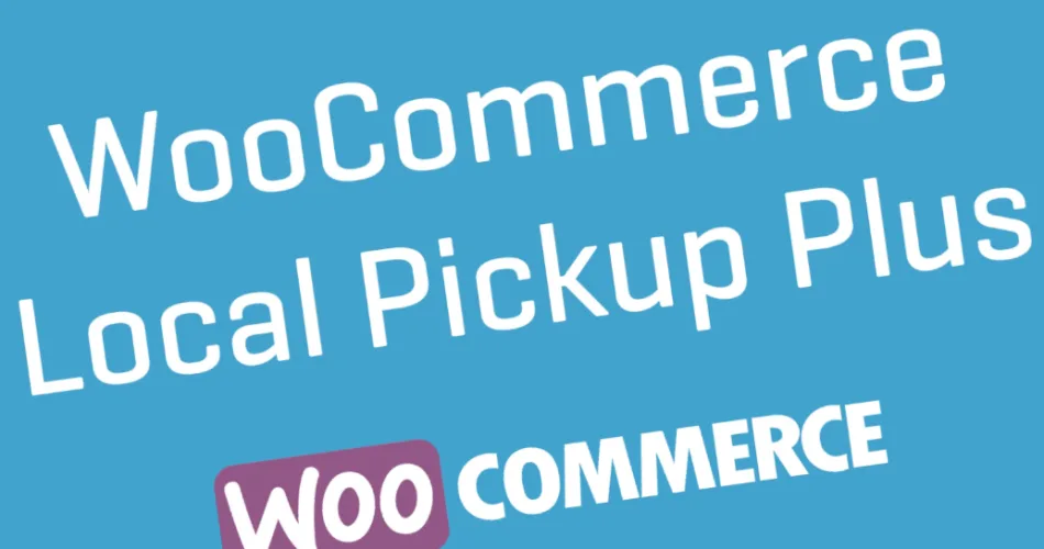 WooCommerce Local Pickup Plus