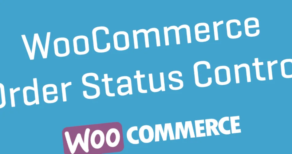 WooCommerce Order Status Control