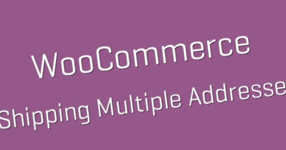 WooCommerce Shipping Multiple Addresses